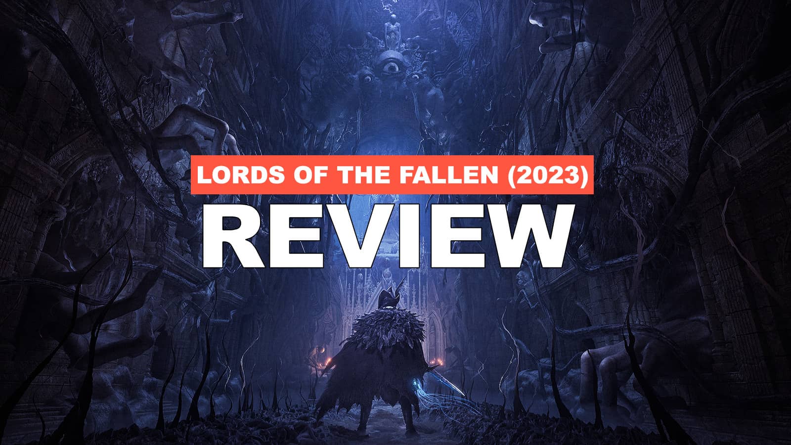 Lords Of The Fallen (2023) Review – 'An overbearing sense of